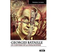 Georges Bataille ou l'envers de la philosophie - Frédéric Altberg - Camion Blanc Eds - broché - Essai