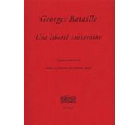 Georges Bataille, Une Liberté Souveraine