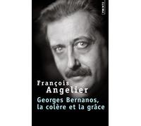 Georges Bernanos, la colère et la grâce