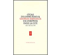 Georges Bernanos, un chrétien dans la cité - Cécile Delorme-Reboul - Ad Solem - broché - Biographie
