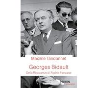 Georges Bidault: De la résistance à l'Algérie française