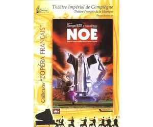 Georges Bizet & Fromental Halévy - Noé (Théâtre Impérial de Compiègne 2004)