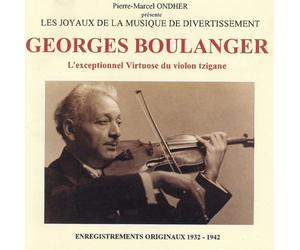 Georges Boulanger - L'exceptionnel Virtuose Du Violon Tzigane - Enregistrements Originaux 1932-1942