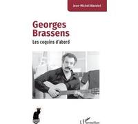 Jean-Michel Wavelet – Georges Brassens : Les coquins d’abord – Broché – L'Harmattan