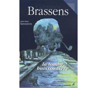 Georges Brassens ou la tombe buissonnière