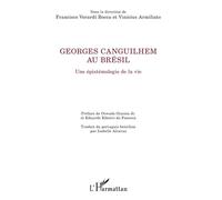 Francisco Verardi Bocca – Georges Canguilhem au Brésil – Une épistémologie de la vie – Broché