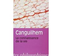Georges Canguilhem: La Connaissance de La Vie (Bibliotheque Des Textes Philosophiques - Poche) (French Edition) Reprint edition by Canguilhem, Georges (1993) Paperback
