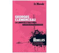 Georges Clémenceau - La Liberté À Tout Prix
