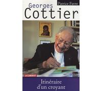 GEORGES COTTIER, ITINERAIRE D UN CROYANT