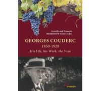 Georges Couderc, his Life, his Work, the Wine - François Morisson-Couderc - Jets D'encre - broché - Biographie