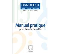 Georges Dandelot – Manuel pratique pour l'étude des clés – Nouvelle édition – Eschig