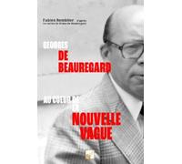 Georges de Beauregard: Au coeur de la Nouvelle Vague