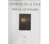 Georges de La Tour et Pascal Quignard: XVIIe siècl