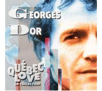 Georges Dor - Georges Dor, Quebec Love La Collection (UK Import)