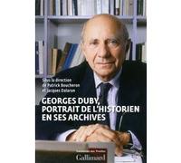 Georges Duby: Portrait de l'historien en ses archives