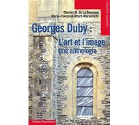 Georges duby : l'art et l'image - une anthologie - Charles M. LA RONCIERE (DE) - Parentheses Eds - broché - Anthologie