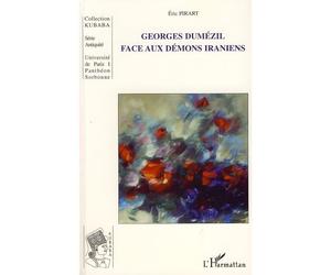 Georges Dumézil face aux démons iraniens - Eric Pirart - L'harmattan - broché - Essai