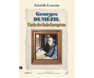 Georges Dumézil l’aède des Indo-Européens