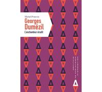 Georges Dumézil : l'enchanteur érudit - Michel Poitevin - Apogee - broché - Biographie