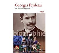 Georges Feydeau – Violaine Heyraud – Biographie – Gallimard Poche