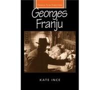 Georges Franju by Kate Ince Ince, Kate (Auteur)