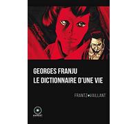 Georges Franju, le dictionnaire d'une vie