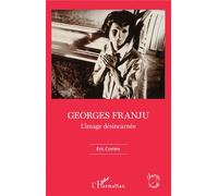 Georges Franju - L'image Désincarnée