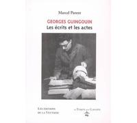 Georges Guingouin Les écrits et les actes - Marcel Parent - La Veytizou - broché - Biographie