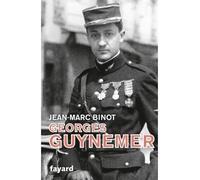 Georges Guynemer - Jean-Marc Binot - Fayard - broché - Biographie