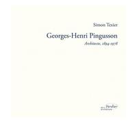 Georges-Henri Pingusson - Architecte (1894-1978) La Poétique Pour Doctrine