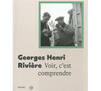 georges henri rivière: VOIR, C'EST COMPRENDRE