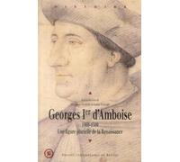 Georges ier d amboise Une figure plurielle de la Renaissance - Pur - Presses Universitaires Rennes - broché - Etude