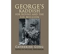 George's Kaddish for Kovno and the Six Million