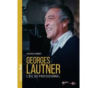 Georges Lautner, l'oeil du professionnel - Sylvain Perret - Carlotta Films - relié - Beau livre