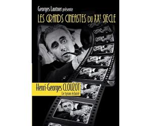 Georges Lautner présente les plus grands cinéastes français du XXe siècle - Henri-Georges Clouzot, le tyran éclairé