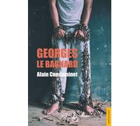 Georges le bagnard - Alain Condaminet - Jets D'encre - broché - Biographie