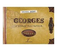 Georges - le voyage sans retour Solveig Josset (Auteur)