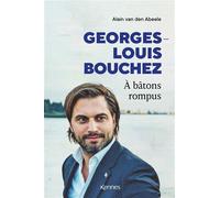 Georges-Louis Bouchez À bâtons rompus - Alain Van Dern Abeele - Kennes - Les 3 As - broché - Essai