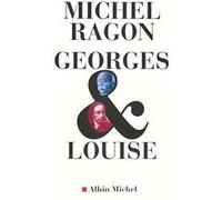 Michel Ragon – Georges & Louise : Le Vendéen et l'anarchiste – Roman – Broché