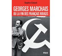 Sophie Coeuré – Georges Marchais, ou la fin des Français rouges – Essai – Broché (Payot)