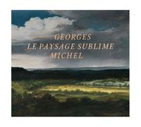 Georges Michel - Le Paysage Sublime
