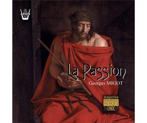 Georges Migot: La Passion - Oratorio in 12 Episodes for Soloists, Choir & Orchestra by N/A (2009-03-31)