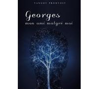 Georges, mon ami malgré moi
