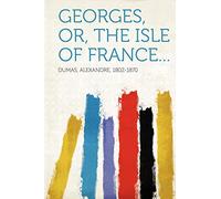 Georges, Or, the Isle of France...