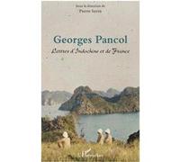 Georges Pancol - Lettres D'indochine Et De France