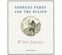 Georges Perec And The Oulipo: Winter Journeys