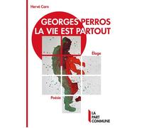 Georges Perros, la vie est partout Eloge - Hervé Carn - La Part Commune - broché - Poésie