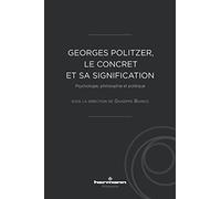 Georges Politzer, le concret et sa signification Psychologie, philosophie et politique - Giuseppe Bianco - Hermann - broché - Etude