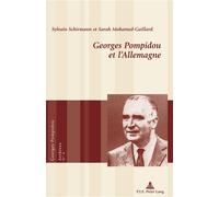 Georges Pompidou et l'Allemagne - Sylvain Schirmann - Peter Lang - broché - Essai