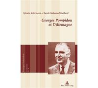 Georges Pompidou et l'Allemagne - Sylvain Schirmann - Peter Lang - broché - Essai